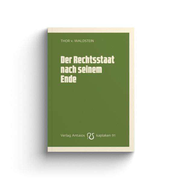 Der Rechtsstaat nach seinem Ende